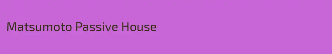 Matsumoto Passive House
